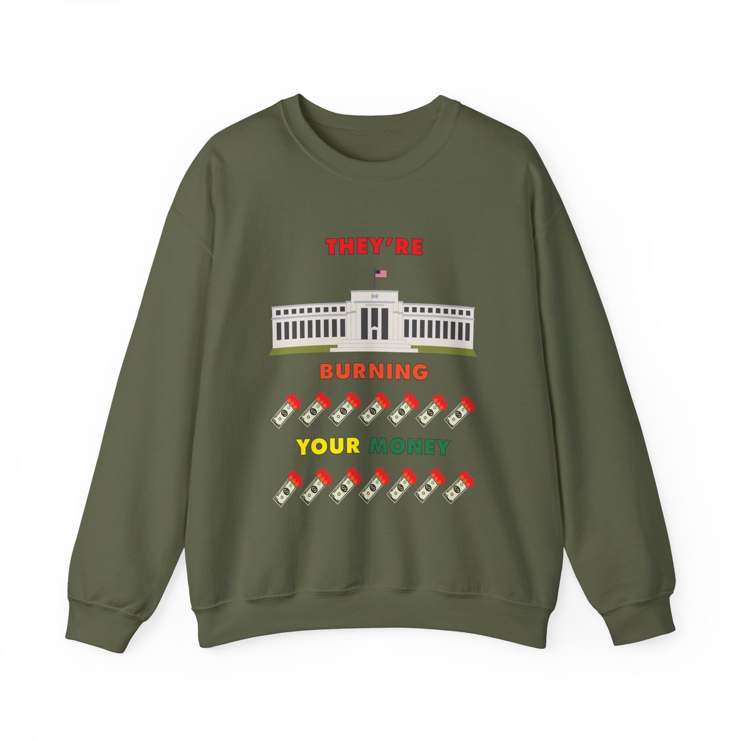 Light Green crewneck sweatshirt with the words "They're Burning Your Money" in large bold letters. The design has a digital drawing of the United States Federal reserve building in Washington D.C. and it features drawings of burning dollar bills.